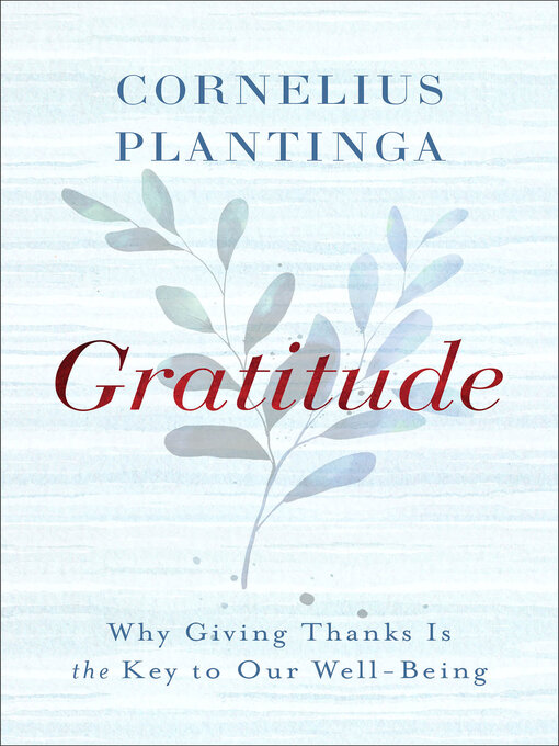 Title details for Gratitude by Cornelius Plantinga - Available